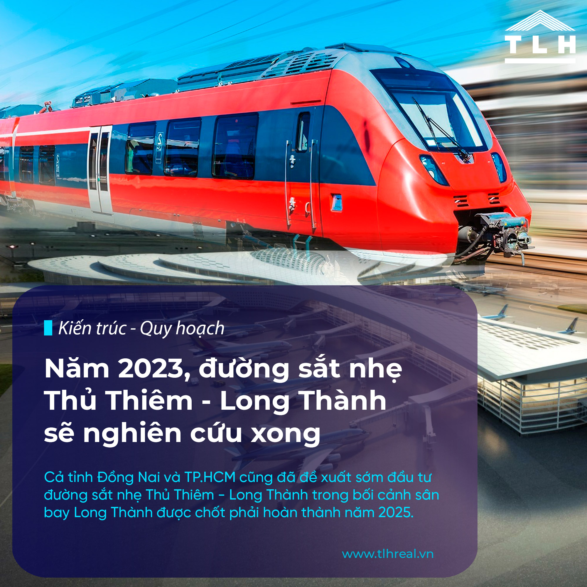 NĂM 2023, ĐƯỜNG SẮT NHẸ THỦ THIÊM - LONG THÀNH SẼ NGHIÊN CỨU XONG